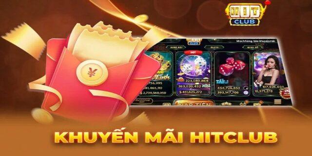 Khuyến Mãi HitClub- Cơ Hội Vàng Cho Người Chơi